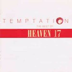 Heaven 17 Temptation: The Best Of Heaven 17