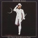 Andrew Gold All This And Heaven Too