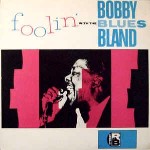 Bobby Blue Bland Foolin' With The Blues