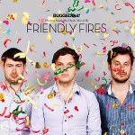 Friendly Fires / Various Bugged Out! Presents Suck My Deck