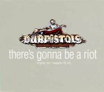 Dub Pistols There's Gonna Be A Riot
