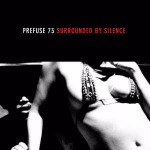 Prefuse73 Surrounded By Silence
