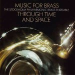 Stockholm Philharmonic Brass Ensemble Music For Brass Through Time And Space