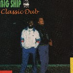 Big Ship Classic Dub