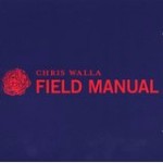 Chris Walla Field Manual
