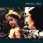 Azita How Will You?