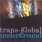 Transglobal Underground Dream Of 100 Nations