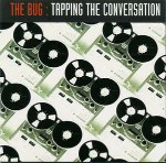 Bug Tapping The Conversation
