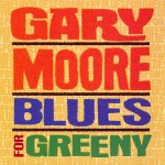 Gary Moore Blues For Greeny