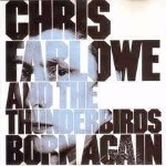 Chris Farlowe & The Thunderbirds Born Again