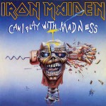 Iron Maiden Can I Play With Madness