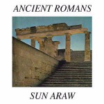 Sun Araw Ancient Romans