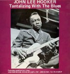 John Lee Hooker Tantalizing With The Blues