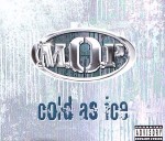 M.O.P. Cold As Ice