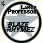 Large Professor Blaze Rhymez