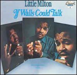 Little Milton If Walls Could Talk