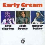 Eric Clapton / Jack Bruce / Ginger Baker The Early Cream Of Eric Clapton, Jack Bruce & Ging