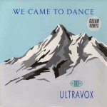 Ultravox We Came To Dance