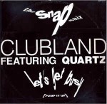 Clubland Featuring Quartz Let's Get Busy (Pump It Up) (The Snap Remix)