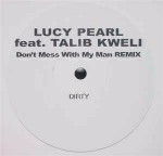 Lucy Pearl Feat. Talib Kweli Don't Mess With My Man