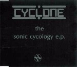 Cyclone The Sonic Cycology E.P.