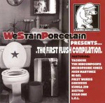 We Stain Porcelain The First Flush Compilation