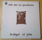 Bridget St. John Ask Me No Questions