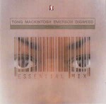 Tong / Mackintosh / Emerson /  Digweed Essential Mix Volume Two