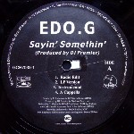 Edo.G Sayin' Somethin' / What U Know