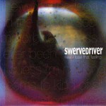Swervedriver Never Lose That Feeling