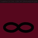 Swans The Great Annihilator