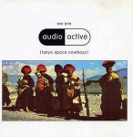 Audio Active We Are Audio Active (Tokyo Space Cowboys)
