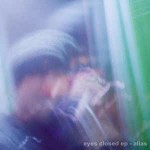 Alias Eyes Closed EP