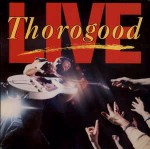 George Thorogood And The Destroyers Live