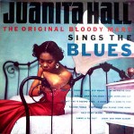 Juanita Hall The Original Bloody Mary Sings The Blues