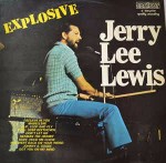 Jerry Lee Lewis Explosive