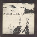Terminal Jive / Scarlet Alive Split