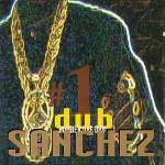 Sanchez Number One Dub