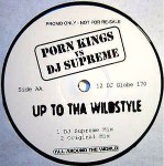 Porn Kings vs. DJ Supreme Up To Tha Wildstyle