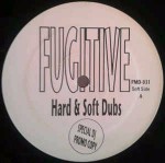 Fugitive Hard & Soft Dubs