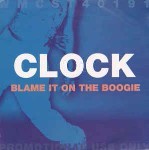 Clock Blame It On The Boogie