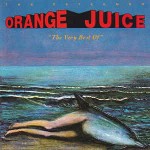 Orange Juice The Very Best Of