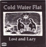 Cold Water Flat / Sleepyhead Lost And Lazy / Gingerbread House