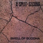 A Split - Second Smell Of Buddha
