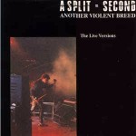 A Split - Second Another Violent Breed (The Live Versions)