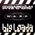 Squarepusher Big Loada