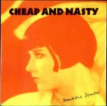 Cheap And Nasty Beautiful Disaster
