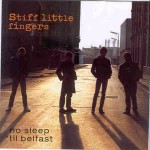 Stiff Little Fingers No Sleep 'Til Belfast