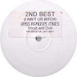 2nd Best I Ain't Your Bitch (Bass Invaders Mixes)