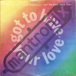 Mantronix Featuring Wondress Got To Have Your Love